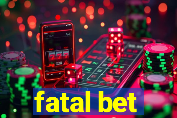 fatal bet